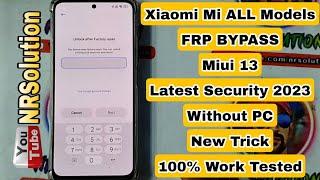 Xiaomi Mi All Models Miui 13 Android 12 FRP BYPASS Latest Security Patch 2023 Without PC Tested