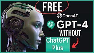 How to use GPT-4 for FREE  BEST WAY to Access GPT 4 without paying ChatGPT Plus