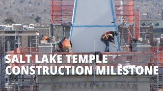 Salt Lake Temple Renovation Reaches Its Apex