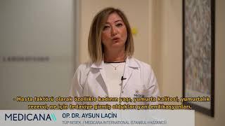 Tüp bebek tedavisinde başarıyı arttıran faktörler nelerdir? Op. Dr. Aysun Laçin