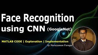 Face Recognition using CNN GoogleNet