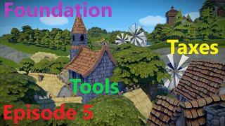 Foundation - Episode 5 - Building a Tax office and working on our own tool production