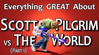 Everything GREAT About Scott Pilgrim vs The World Part 1