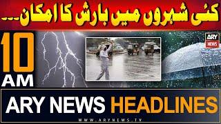 ARY News 10 AM Headlines  24th July 2024  Rain Updates - Weather News