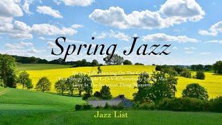 Playlist 화창한 봄과 함께 찾아온 재즈 l Spring Jazz