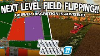 NEXT LEVEL FIELD FLIPPING FS22 INFORMATION SHARING WOULD I DO IT?