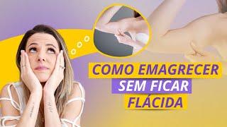 Como emagrecer sem ficar flácida?