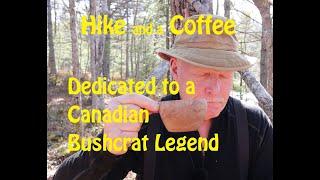 Tribute to a Canadian Bushcraft Legend - Hike and a Coffee Series