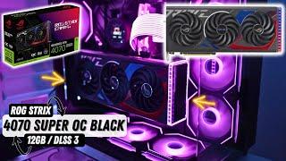 ASUS ROG STRIX 4070 Super OC Edition Black Unboxing & Review