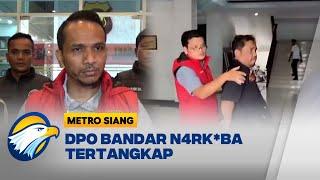 Polisi Berhasil Menangkap DPO Bandar N4rk*ba di Bandara Sultan Thaha - Metro Siang