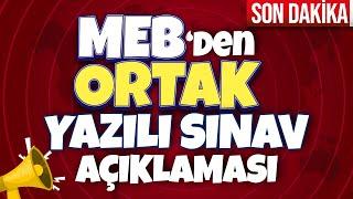 Son Dakika Milli Eğİtim Bakanlığından ORTAK YAZILI SINAV Açıklaması 