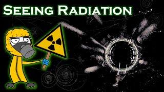 Seeing Radiation with the Naked Eye