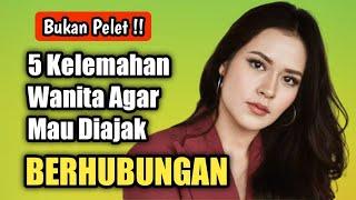 5 Kelemahan Wanita Agar Mau Diajak Berhubungan