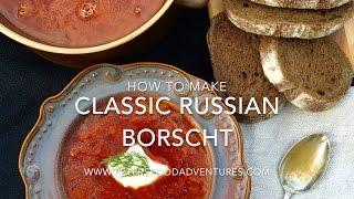 How to Make Authentic Borscht Recipe Красный борщ