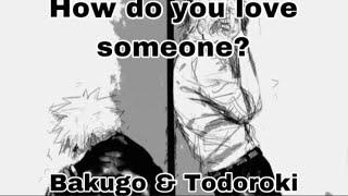 How do you love someone?Bakugo & Todorokilyric prank