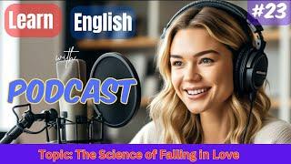 Learn English With Podcast Conversation  The Science of Falling in Love