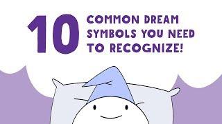 10 Common Dream Symbols You NEED to Recognize