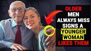 Older Men Always Miss These Signs A Younger Woman LIKES Them - Social Psychology Mantras