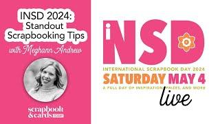 International Scrapbook Day 2024 Standout Scrapbooking Tips with Meghann Andrew