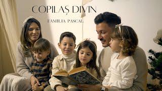 Copilaș Divin - Familia Pascal OFFICIAL VIDEO