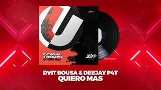 DVIT BOUSA & DEEJAY P4T - QUIERO MAS - Official Video