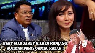 BABY MARGARETHA TERGILA GILA SAMA BULE DI RANJANG HOTMAN PARIS GAMAU KALAH ? - OBROLAN HOT HOTMAN