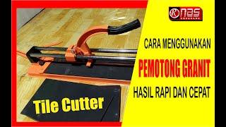 CARA MENGGUNAKAN PEMOTONG GRANIT   How to Use a Manual Tile Cutter CARA POTONG TEHEL