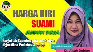 Hargailah Diri Suami mu Surga untuk Para Istri  dr. Aisyah Dahlan