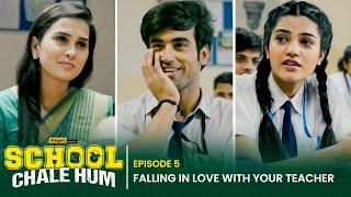 Alright  School Chale Hum  EP 5  Falling In Love With Your Teacher  Anushka Abhishek & Mugdha