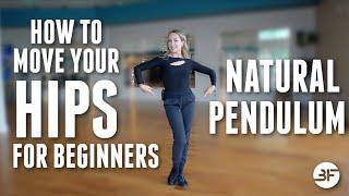 How to Move Your Hips for Beginners  Natural Pendulum Hip Action