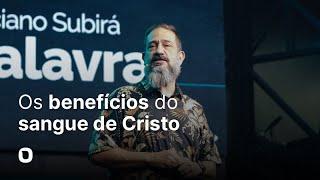 Luciano Subirá  OS BENEFÍCIOS DO SANGUE DE CRISTO