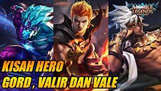 KISAH GORD  VALIR  & VALE  MOBILE LEGENDS