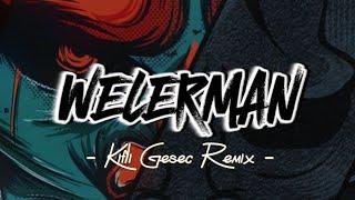 DJ VIRAL  WELERMAN Kifli Gesec REMIX 2023