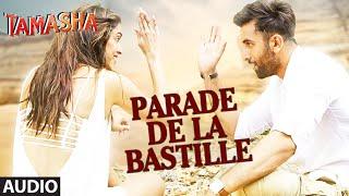 Parade De La Bastille FULL AUDIO Song  Tamasha  Ranbir Kapoor Deepika Padukone  T-Series