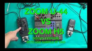 ZOOM U-44 compare with Zoom H5 - Sound with XY mic capsule