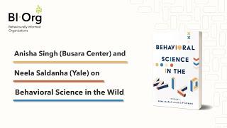 Anisha Singh and Neela Saldanha on Behavioral Science in the Wild