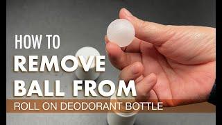 How to Remove The Ball From Roll on Deodorant Bottle  How to Open A Roll on Bottle  MGG