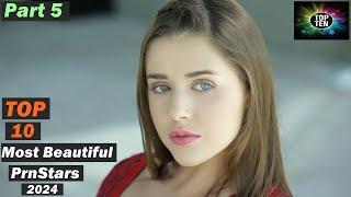 Top10 Most Beautiful PrnStars 2024  Part 5  TOP TEN