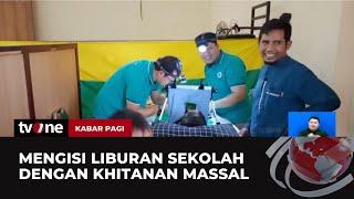 Liburan Sekolah Anak-anak di Klaten Ikuti Khitanan Massal  Kabar Pagi tvOne