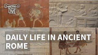 Daily Life in Ancient Rome