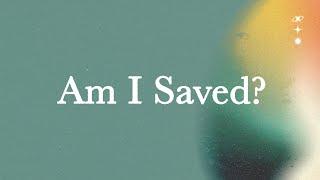 Am I Saved?  Amos Ngoi  FCC Online