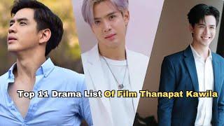 Top 11 Drama List Of Film Thanapat Kawila - Thai Drama
