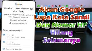 Cara Mengembalikan Akun Google Yang Lupa Kata Sandi Dan Nomor HP Hilang Selamanya