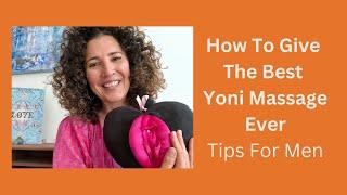 How To Give The Best Yoni Massage