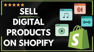  How to SELL DIGITAL PRODUCTS ON SHOPIFY- FULL UPDATED GUIDE 