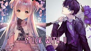 Nightcore - Stuck with U - Ariana Grande feat.Justin Bieber Switching Vocals with Lyrics