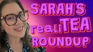 Sarahs RealiTEA Roundup 1 #realiteasquad