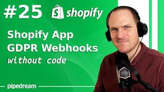 Setup Shopify App GDPR Webhooks - without code