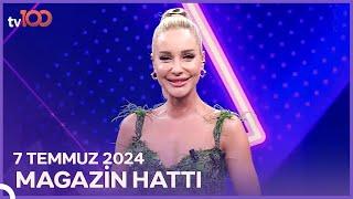 Magazin Hattı - 7 Temmuz 2024