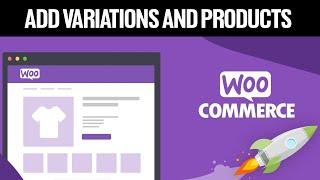 How To Add Products And Variations on Woocommerce 2024